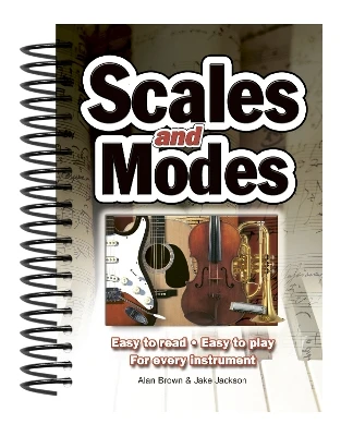 Scales & Modes: Easy to Read, Easy to Play; For Every Instrument