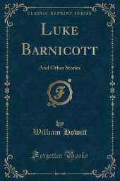 Luke Barnicott: And Other Stories (Classic Reprint)