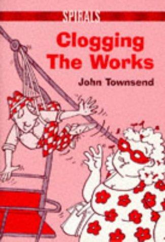 Clogging the Works