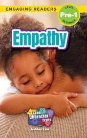 Empathy: Good Character Traits (Engaging Readers, Level Pre-1)