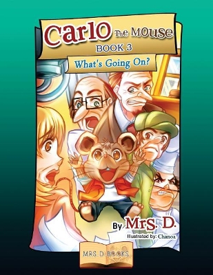 Carlo the Mouse, Book 3: What's Going On?