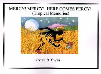 Mercy! Mercy! Here Comes Percy!: (Tropical Memories)