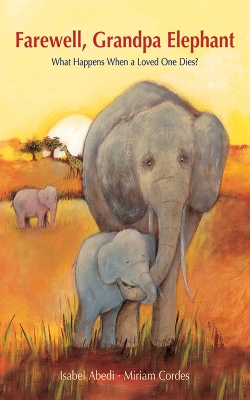Farewell, Grandpa Elephant: What Happens When a Loved One Dies?
