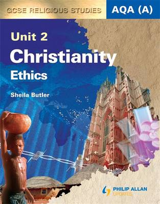 AQA (A) GCSE Religious Studies Unit 2 Christianity: Ethics (Textbook)