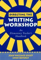 Directing the Writing Workshop: An Elementary Teacher's Handbook
