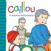 Caillou At Grandma and Grandpa's