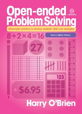 Open-Ended Problem Solving: Middle Primary: Meaningful Activities to Develop Students' Skills and Strategies