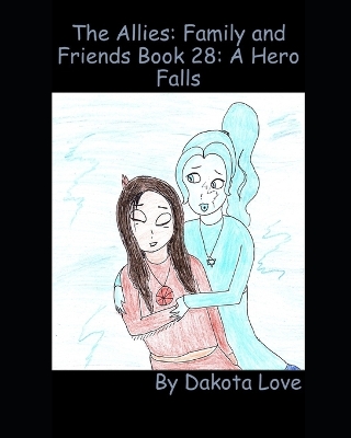 The Allies: Family and Friends Book 28: A Hero Falls