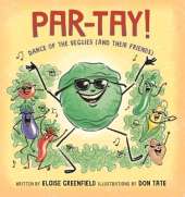 PAR-TAY!: Dance of the Veggies (And Their Friends)