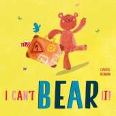 I can't BEAR it!