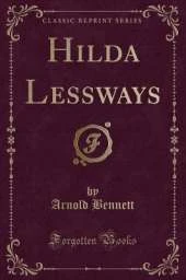 Hilda Lessways (Classic Reprint)