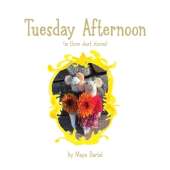 Tuesday Afternoon: (in three short stories)