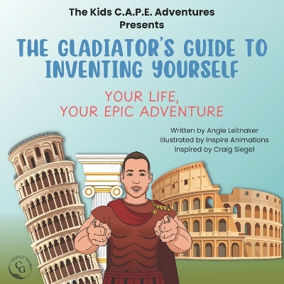 The Gladiator's Guide To Inventing Yourself