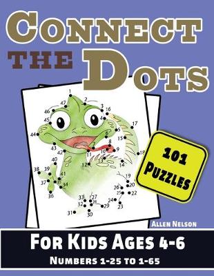 Connect the Dots for Kids Ages 4-6: 101 Dot-To-Dots for Preschoolers and Kindergarteners