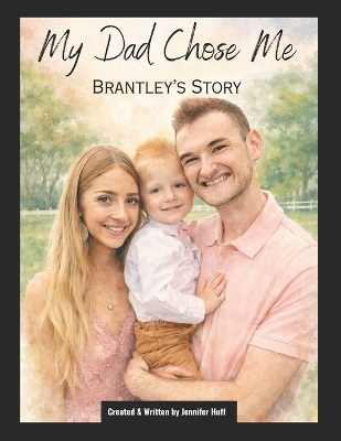 My Dad Chose Me: Brantley's Story