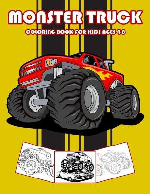 Monster Truck Coloring Book for Kids Ages 4-8: Jumbo Monster Truck Coloring Books for Boys and Girls