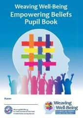 Weaving Well-Being (6th Class): Empowering Beliefs - Pupil Book