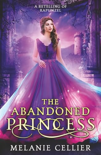 The Abandoned Princess: A Retelling of Rapunzel