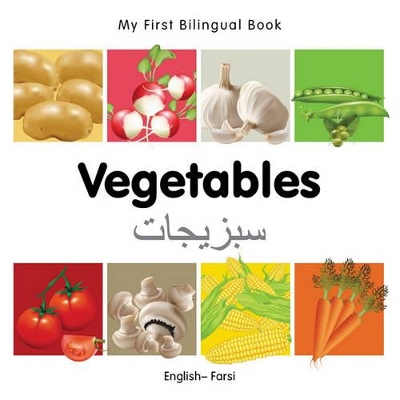 My First Bilingual Book -  Vegetables (English-Farsi)