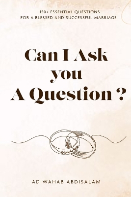 Can I Ask You a Question?: 150+ Essential Questions for a Blessed and Successful Marriage