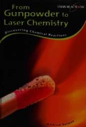 From Gunpowder to laser chemistry: Discovering chemical reactions