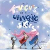 The Knights of the Changing Skies: Siblinghood, in all its seasons: They bicker. They forgive. They change the weather