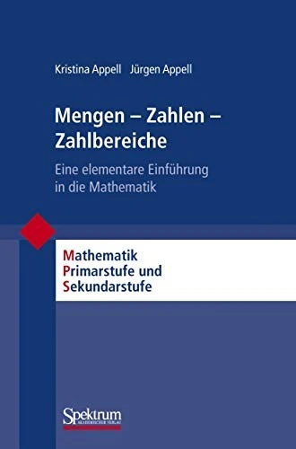 Mengen - Zahlen - Zahlbereiche: Eine Elementare Einfuhrung in Die Mathematik