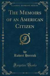 The Memoirs of an American Citizen (Classic Reprint)