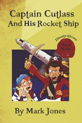 Captain Cutlass And His Rocket Ship