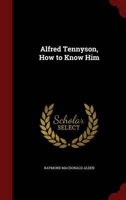 Alfred Tennyson, How to Know Him