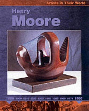 Artists in Their World: Henry Moore
