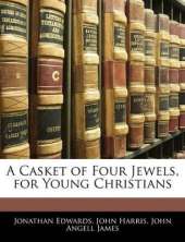 A Casket of Four Jewels, for Young Christians