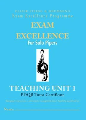 Exam Excellence for Solo Pipers: Pdqb Tutor Certificate