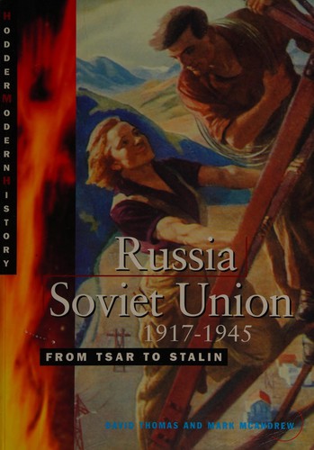 Russia Soviet Union 1917-1945: From Tsar to Stalin