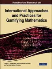 Handbook of Research on International Approaches and Practices for Gamifying Mathematics