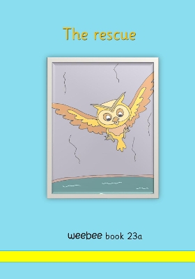 The rescue: weebee Book 23a