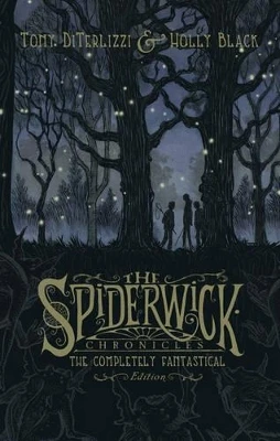 Spiderwick Chronicles: The Completely Fantastical Edition: The Field Guide; The Seeing Stone; Lucinda's Secret; The Ironwood Tree; The Wrath of Mulgarath