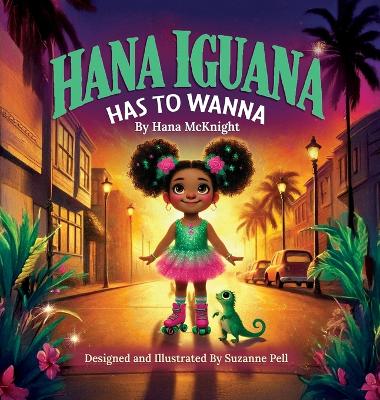 Hana Iguana: Has To Wanna