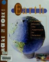 Earth : a Creative, Hands-on Approach to Science: Make-it-Work!