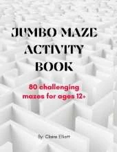 Jumbo Maze Activity Book (80 Challenging Mazes with Solutions)