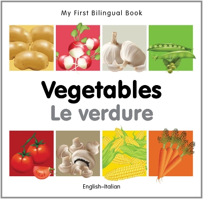 My First Bilingual Book -  Vegetables (English-Italian)
