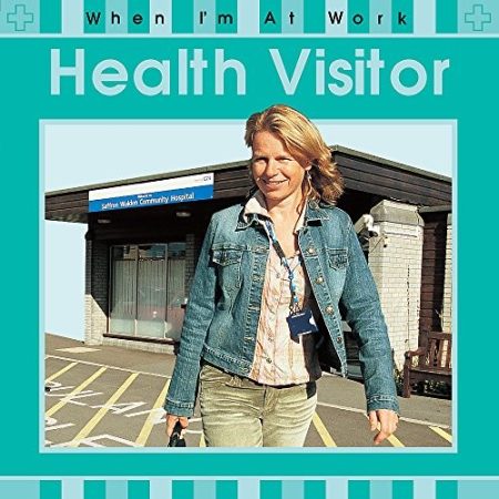 When I'm At Work: Health Visitor