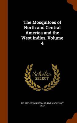 The Mosquitoes of North and Central America and the West Indies, Volume 4