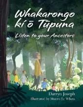 Whakarongo ki o Tupuna: Listen to your Ancestors