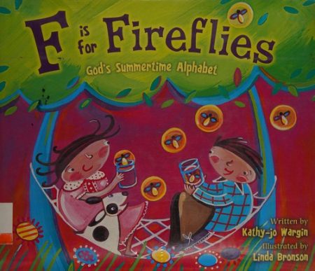 F Is for Fireflies: God's Summertime Alphabet