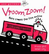 Vroom, Zoom! Here Comes the Fire Engine!: A Press and Listen Board Book