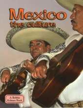 Mexico: The Culture