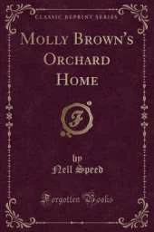 Molly Brown's Orchard Home (Classic Reprint)