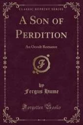 A Son of Perdition: An Occult Romance (Classic Reprint)