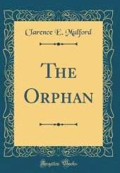 The Orphan (Classic Reprint)